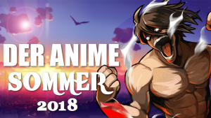 Summer Season - Diese Anime werde ich schauen!