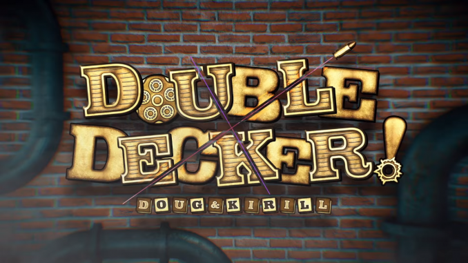 "Double Decker! Doug & Kirill" enthüllt neuen Trailer